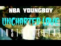 NBA YoungBoy - Uncharted Love [INSTRUMENTAL] | ReProd. by IZM