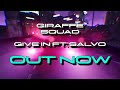 Giraffe Squad - Give In ft. Salvo IS OUT NOW on #spotify #applemusic #edm #basshouse