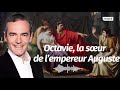 Au cœur de l'histoire: Octavie, la sœur de l’empereur Auguste (Franck Ferrand)