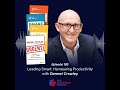 183. Leading Smart: Harnessing Productivity with Dermot Crowley