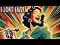 I Love Jazz! [Best of Jazz, Jazz Classics]