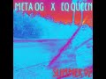 META OG x EQ QUEEN - Summer 92 (prd.by @prodbydimihoodie )