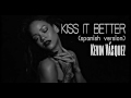 Kiss It Better (spanish version) - Kevin Vásquez (Letra)