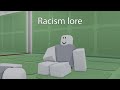 Racism Lore but its Roblox | Racism lore good ending | Moon Animator