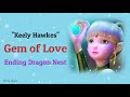 Gem of Love - Keely Hawkes | Ending Dragon Nest [ Terjemahan Indonesia - English ]