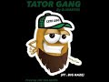 D.Martin - Tator Gang ft. BIG HAZE