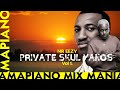 AMAPIANO MIX 2024 | PRIVATE SKUL YANOS VOL. 1 | MR EEZY