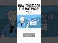 How To Escape The Rat Race in 3 Steps