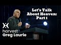 Let's Talk About Heaven: Part 1  🔴(New) - Greg Laurie Missionary