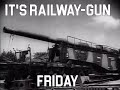 Railway-Gun Friday