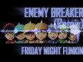 Friday Night Funkin' (Enemy Breaker) Fanmade M/V
