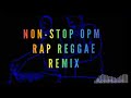 OPM RAP REGGAE REMIX/DJ JHANZKHIE