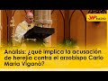 Análisis: ¿qué implica la acusación de herejía contra el arzobispo Carlo Maria Viganò?