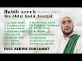 Kumpulan Sholawat Habib Syech Bin Abdul Qodir Assegaf Terbaru ||  Sholawat Terbaik Terpopuler