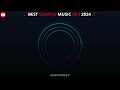 ♫ Best Music Mix 2024 ♫  [Gaming]