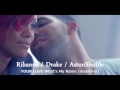 Rihanna - Drake - AstonShuffle -- YOUR LOVE Whats my name (mashmix) //MASHUP//