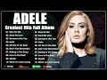 Adele Songs 2024 - Adele Best Songs Playlist 2023 2024 - Clean Songs Playlist 2024