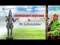 Annamacharya Keertanas by MS Subbulakshmi | Carnatic Music
