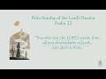 Psalm 22 - Palm Sunday of the Lord's Passion