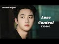 Lose Control - AI EXO D.O (Original by Teddy Swims)