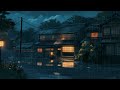 A Peaceful Rainy Night with Lofi Music ~ Chillhop Lofi Playlist ☔ Copyright Free Lofi Songs to Relax