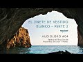 El jinete vestido de blanco - Parte 2 - Dios de Maravillas de Loron T. Wade [Audiolibro 04]