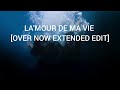 LA'MOUR DE MA VIE [OVER NOW EXTENDED EDIT] | 3D Audio