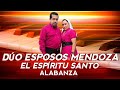 Duo Esposos Mendozas Alabanza El Espíritu Santo Para La Gloria De Dios