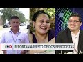 Reportan la detención de dos periodistas en Nicaragua