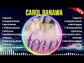 Best Songs of Carol Banawa full album 2024 ~ Top 10 songs