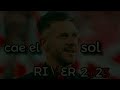 Cae el sol-River Plate 2023 (emotivo)