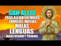 ORACION a SAN ALEJO para ALEJAR ENEMIGOS, envidias, MAGIAS, malas lenguas, MALOS VECINOS Y PELIGROS