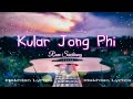Kular Jong Phi - Lyrics Video - Ram Suchiang - Makhian Lyrics