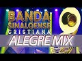 Banda Sinaloense Cristiana ALEGRE MIX (Cumbias)