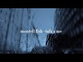 montell fish - talk 2 me (30 minutes with rain)