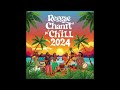 Reggae Summer Chant 'n' Chill 2024 Mix