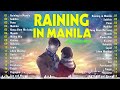 Raining in Manila, Sabihin ✨ Sweet & Romantic OPM Top Hits ✨ Nonstop Trending Tagalog Love Songs