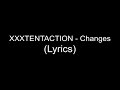 XXXTENTACTION - Changes (Lyrics)