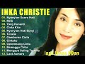 Full Album Inka Christie | Lagu Lawas Terbaik | Lagu Pop Nostalgia 80an - 90an |  tanpa iklan