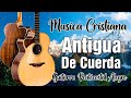 MUSICA CRISTIANA ANTIGUA DE CUERDA GLORIA SEA A DIOS - HIMNOS CON GUITARRA CON LETRA