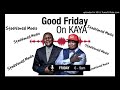 Good Friday on Kaya Fm with Skhumba and Ndumiso  1 December 2017