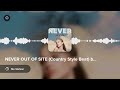 NEVER OUT OF SITE (Country Instrumental )