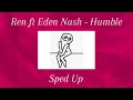 Ren ft. Eden Nash - Humble (Sped Up)