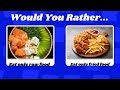 Would You Rather...? Food Edition 🍔  Hardest Choices Ever😱😱😱 #wouldyourather