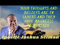 YOUR THOUGHTS AND BELIEFS ARE IN LAYERS AND THEY HAVE MAGNETIC PROPERTIES II Joshua Selman