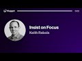 Insist on Focus - Keith Rabois