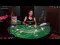 Blackjack live with sidebets. Low stakes. 150 to 300