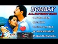 Bombay 1995 (Hindi) | All movie Songs |Jukebox | A. R. Rahman | Hariharan, Kavita Krishnamurthy|