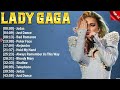 Lady Gaga Greatest Hits 2024 Collection - Top 10 Hits Playlist Of All Time