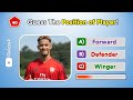 Ultimate Football Quiz ⚽🔥| Guess The Player Position in 3 Seconds